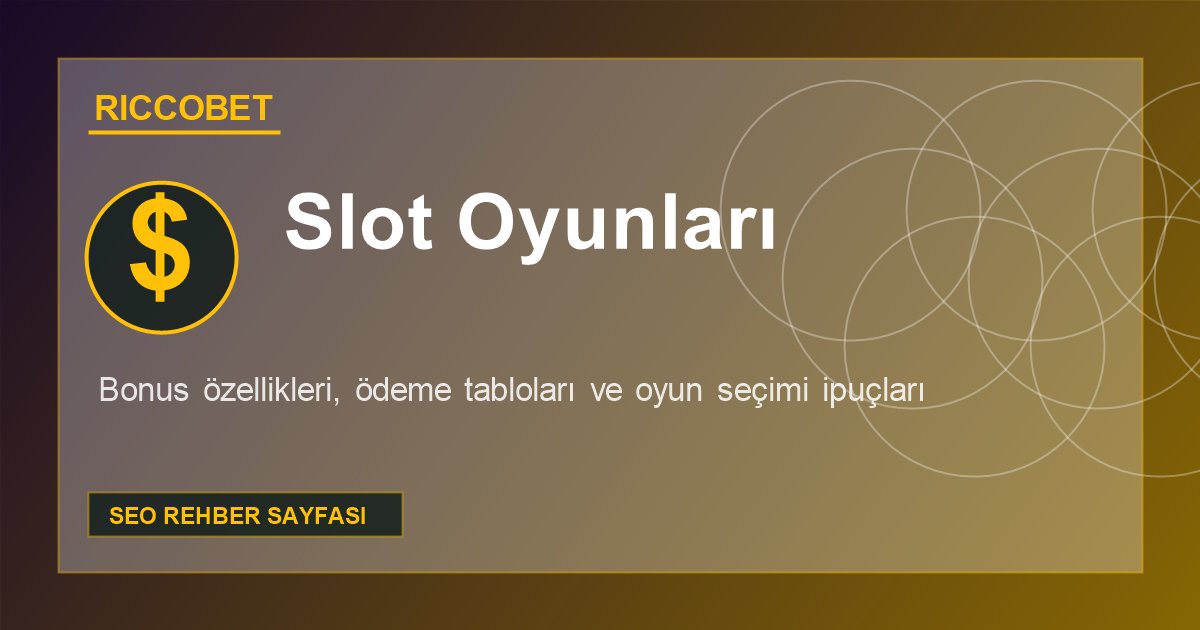 Riccobet slot oyunları rehberi